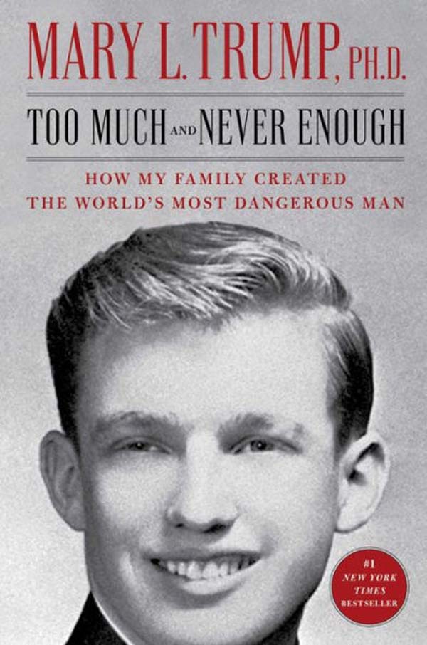 BOOK COVER: “Too Much and Never Enough,” aptly subtitled “How my family created the world’s most dangerous man.”